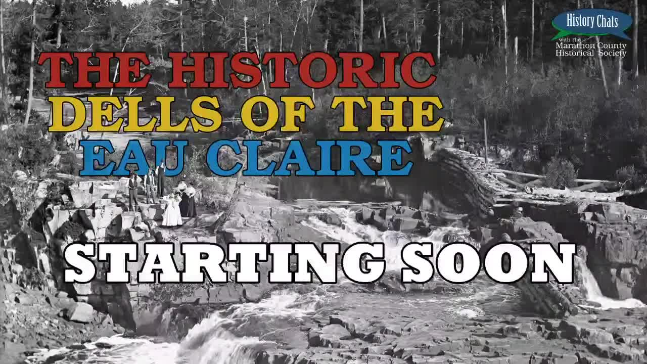 History Chats - Historic Dells of the Eau Claire